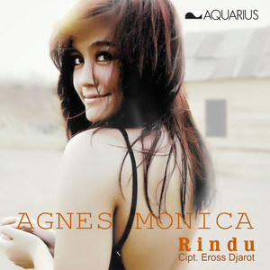Agnes Monica - Rindu