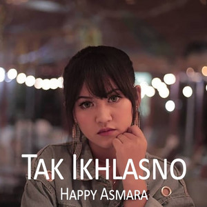 Happy Asmara - Tak Ikhlasno