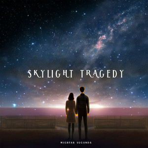 Mighfar Suganda - Skylight Tragedy