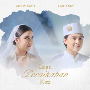 Tiara Andini, Arsy Widianto - Lagu Pernikahan Kita